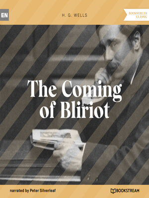 cover image of The Coming of Bliriot (Unabridged)